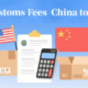 customs fees china usa