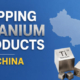 shipping titanium products from china